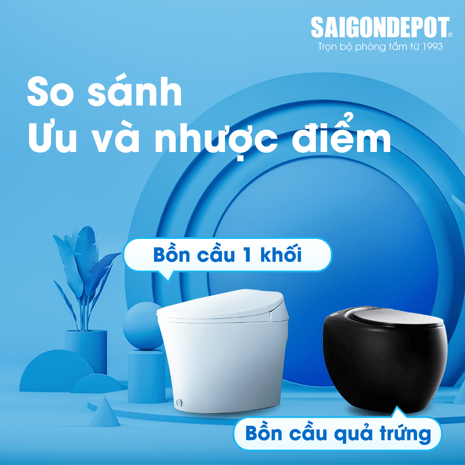 Bồn cầu 1 khối và bồn cầu trứng - Ưu và nhược điểm của từng loại